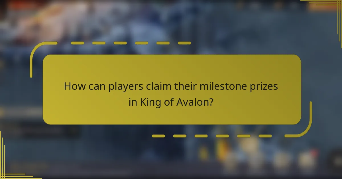 How can players claim their milestone prizes in King of Avalon?