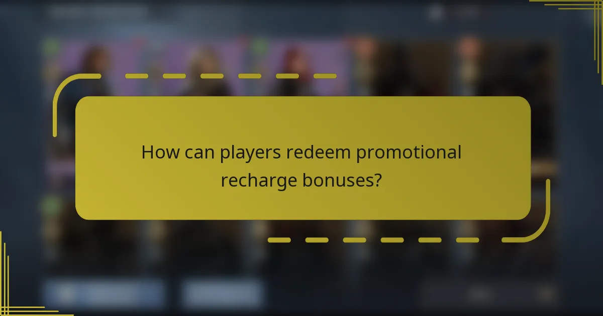 How can players redeem promotional recharge bonuses?