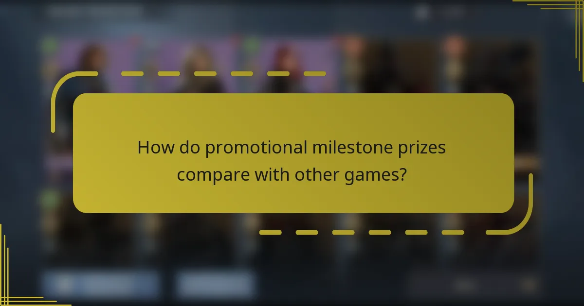 How do promotional milestone prizes compare with other games?