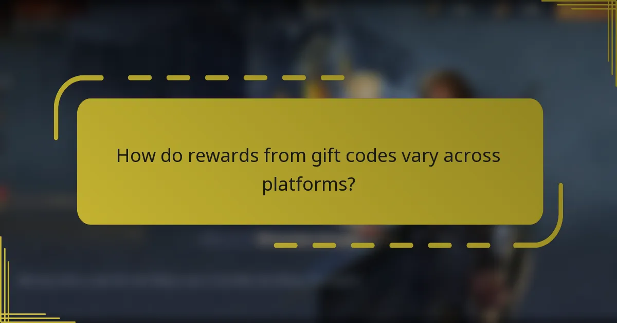 How do rewards from gift codes vary across platforms?