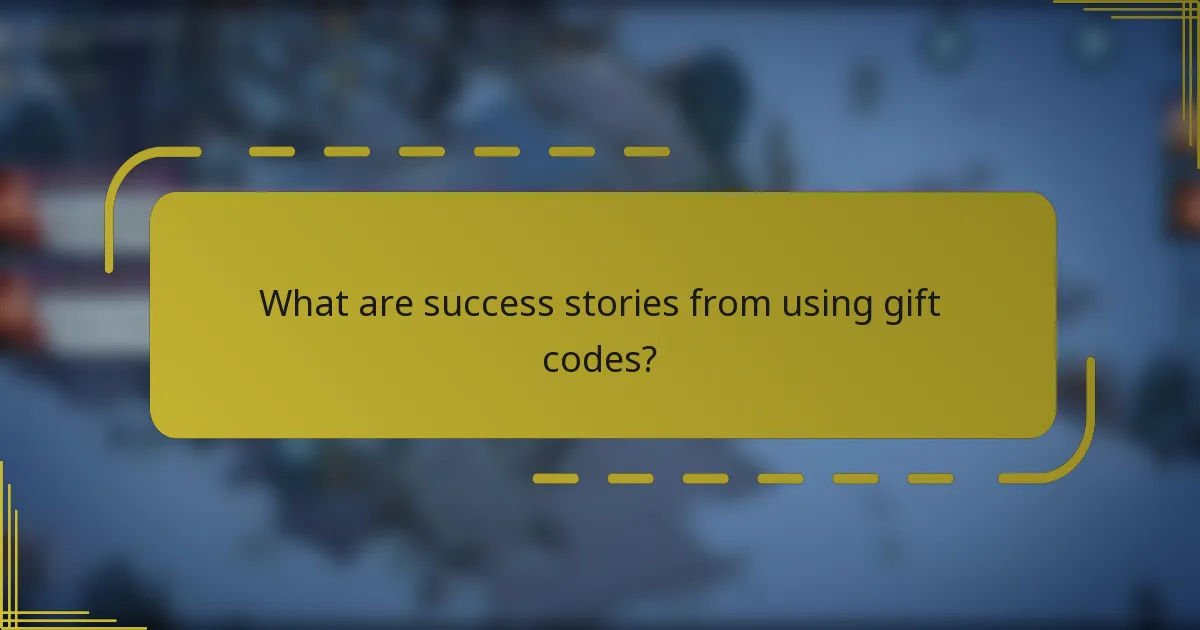 What are success stories from using gift codes?