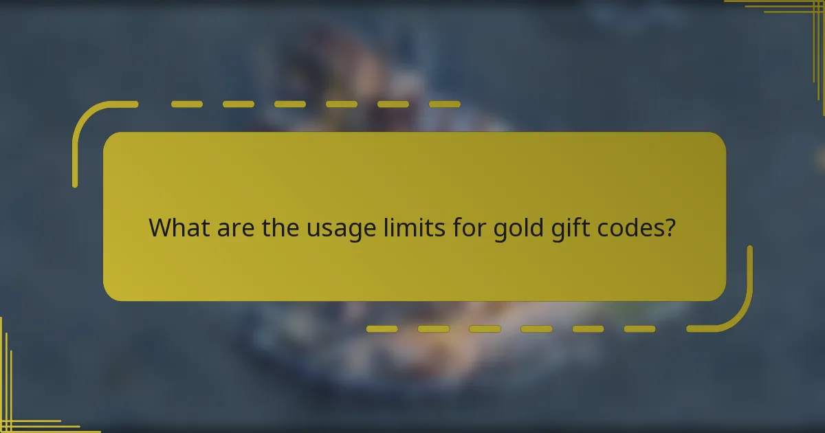What are the usage limits for gold gift codes?