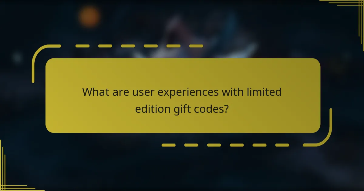 What are user experiences with limited edition gift codes?