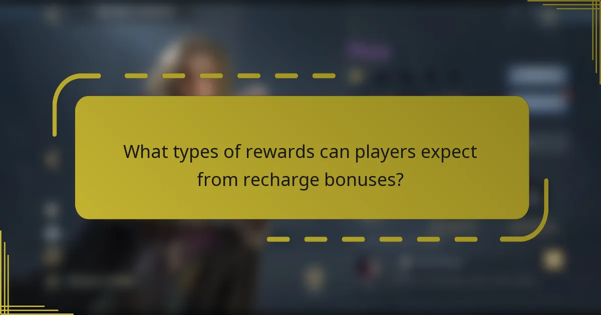 What types of rewards can players expect from recharge bonuses?