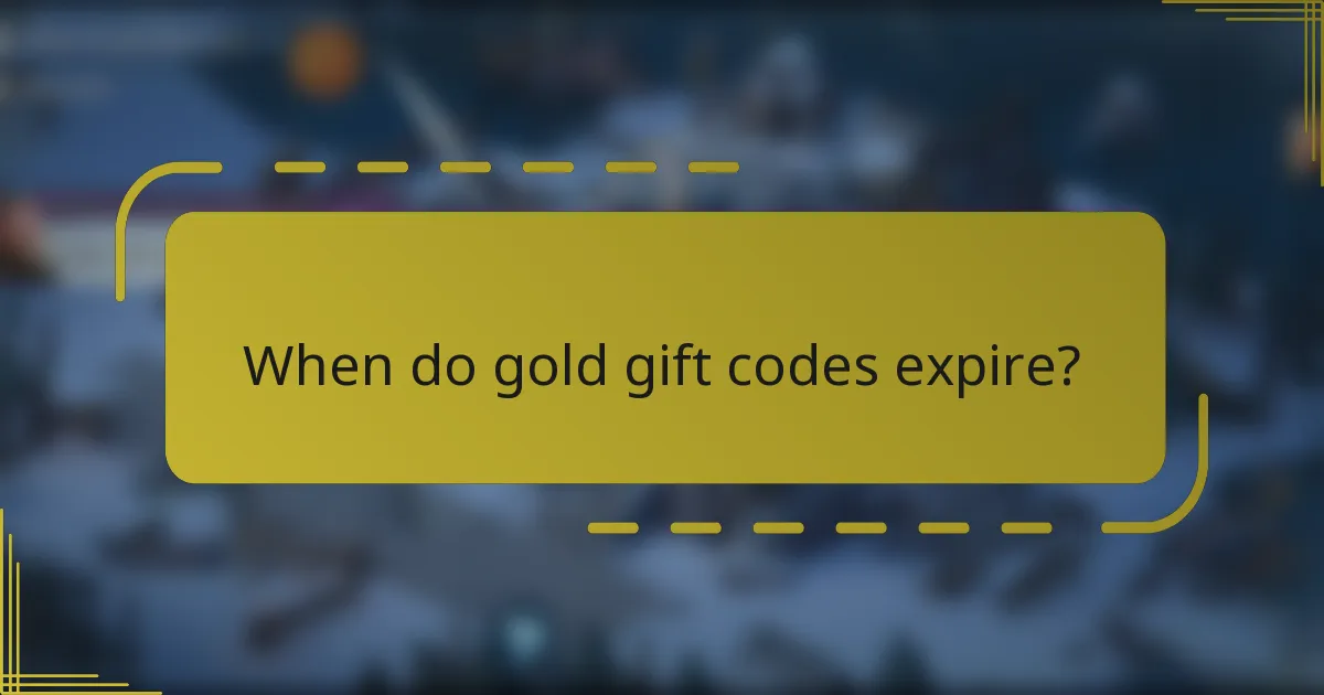 When do gold gift codes expire?