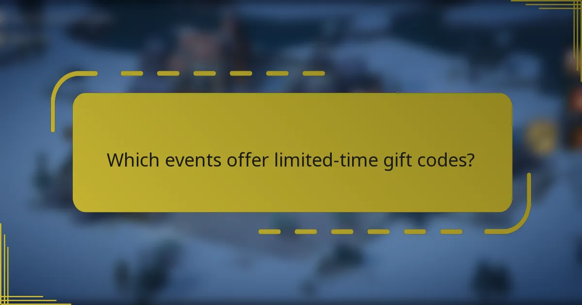 Which events offer limited-time gift codes?