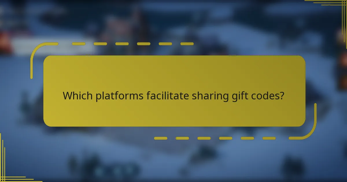 Which platforms facilitate sharing gift codes?
