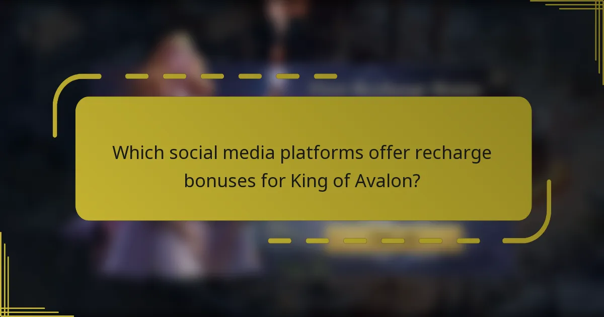 Which social media platforms offer recharge bonuses for King of Avalon?